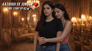Ep-62 || Sorryyyyyy 🫂♥️ || Aashiqui Ek Junoon ♥️|| Lesbian Love Story  screenshot 1