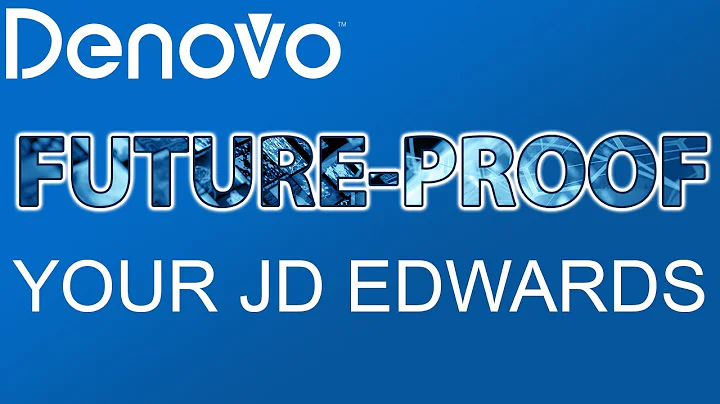 Future Proofing Your JD Edwards