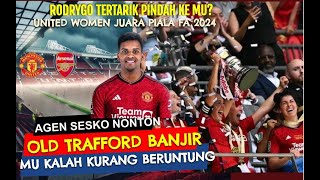 Agen Sesko di OT🔥MU Woman Juara🔴Sancho Kocak🤣Old Trafford Rusak Parah😱Klub Raksasa Stadion Banjir😡