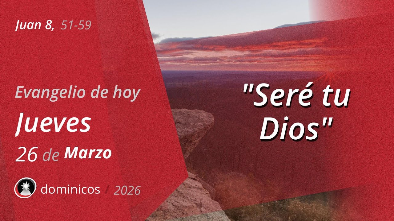 Evangelio de Hoy Jueves 26 Marzo 2026 - Juan 8, 51-59 | Dominicos - YouTube