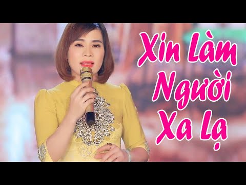 Video XIN LÀM NGƯỜI XA LẠ - GIÁNG NGỌC | Nhạc Vàng Trữ Tình... - youtube
