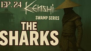 The Sharks! Kenshi Swamps Series! Guess whos back!