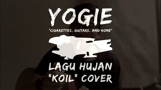 YOGIE - Lagu Hujan (“KOIL” Cover)