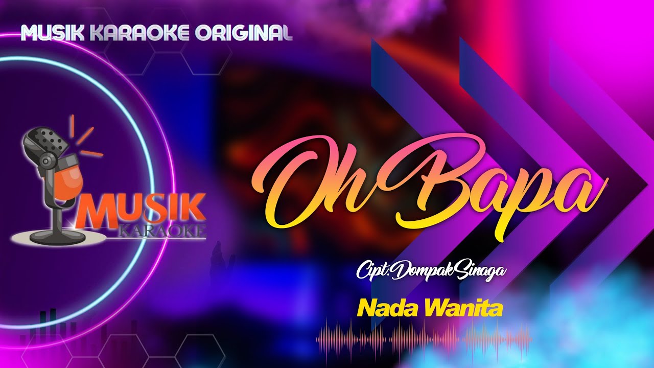 Oh Bapa - Aser Nababan - Karaoke Nada Wanita