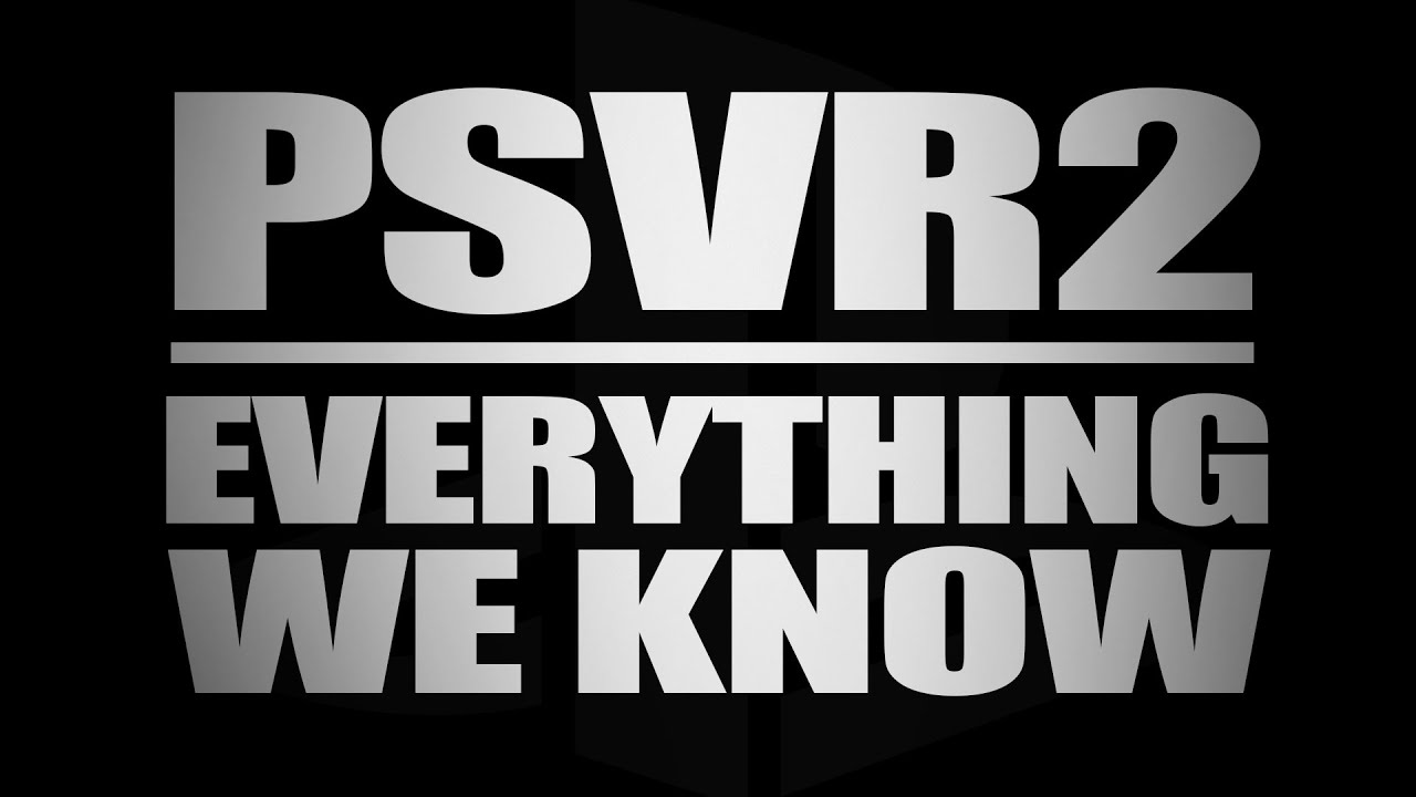 PSVR 2 Will Be Released in Early 2023 - IGN