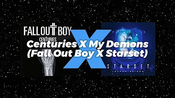 [MASHUP] Fall Out Boy X Starset - Centuries X My Demons