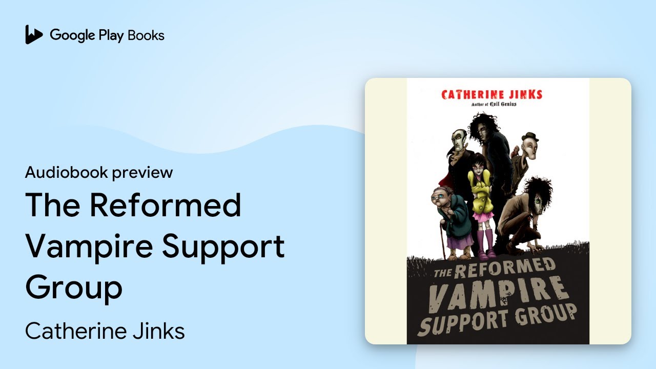 The Reformed Vampire Support Group by Catherine Jinks · Audiobook preview