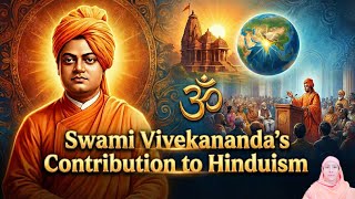Swami Vivekanandas Contribution To Hinduism  Pravrajika Divyanandaprana