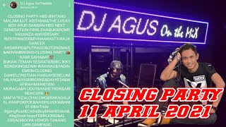 DJ AGUS CLOSING PARTY 11 APRIL 2021 FULL BASS || ATHENA BANJARMASIN