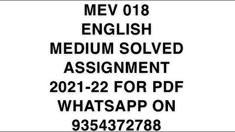 MEV 018 ENGLISH MEDIUM SOLVED ASSIGNMENT 2021-22 | FOR PDF WHATSAPP ON 9354372788