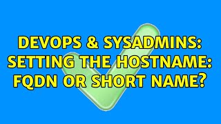 Famous DevOps & SysAdmins: Setting the hostname: FQDN or short name? (4 Solutions!!) Profile