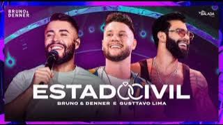 Bruno & Denner e Gusttavo Lima - Estado Civil