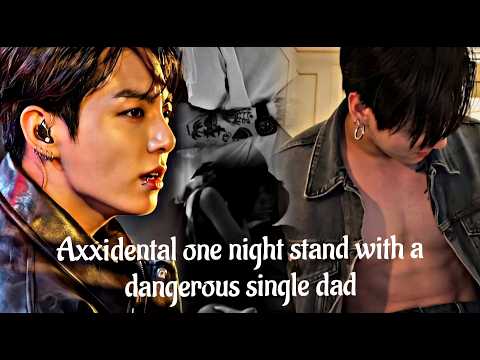 When you had a one night stand with a dangerous single dad. Jungkook Oneshot.