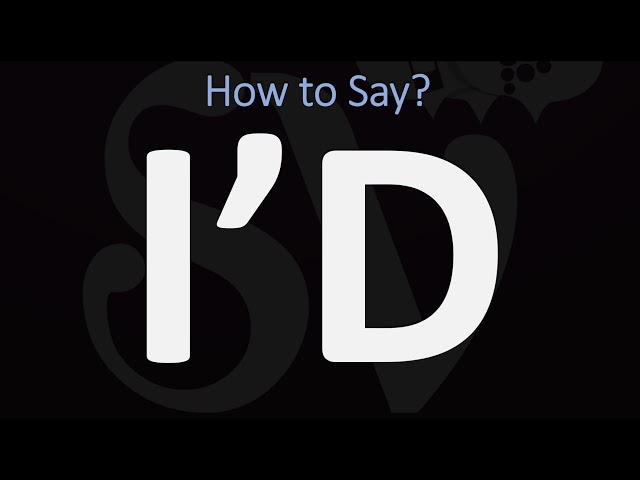 How to Pronounce I'd? (CORRECTLY) class=