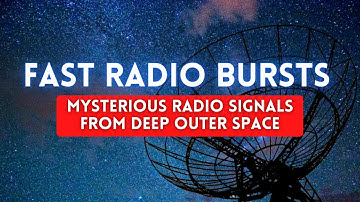 Mysterious Radio Signals from Deep Outer Space! | Fast Radio Bursts (FRB’s) | Kosmoz