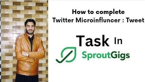How to Complete Twitter Microinfluncer Tweet Task In Sproutgigs | Twitter Micro Influencer tweet tsk