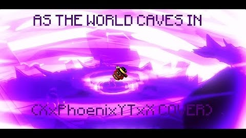 AS THE WORLD CAVES IN (XxPhoenixYTxX Cover)
