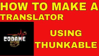 HOW TO MAKE A TRANSLATOR APP IN 2 mins|CODAME| USING THUNKABLE