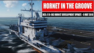 DCS: F/A-18C Hornet Video Update - 09 May 2018