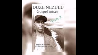 South Africa, gospel mix.  (Duze nezulu verse 2)