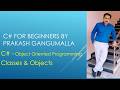 C# Basics by Prakash Gangumalla | C# tutorial for beginners | OOP in C# - Classes &amp; objects in C#