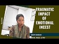 Traumatic Impact Of Emotional Incest -Psychotherapy Crash Course