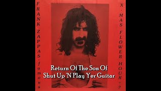 Frank Zappa - 14. Return Of The Son Of Shut Up &#39;N Play Yer Guitar