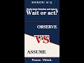 OBSERVE vs ASSUME — Attention and Agency #shorts