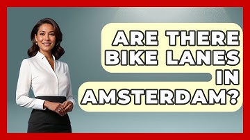 Are There Bike Lanes In Amsterdam? - Exploring The Benelux