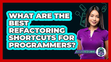 What Are The Best Refactoring Shortcuts For Programmers? - Next LVL Programming