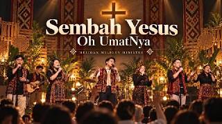 Sembah Yesus Oh UmatNya - Meligan Meligan Ministry