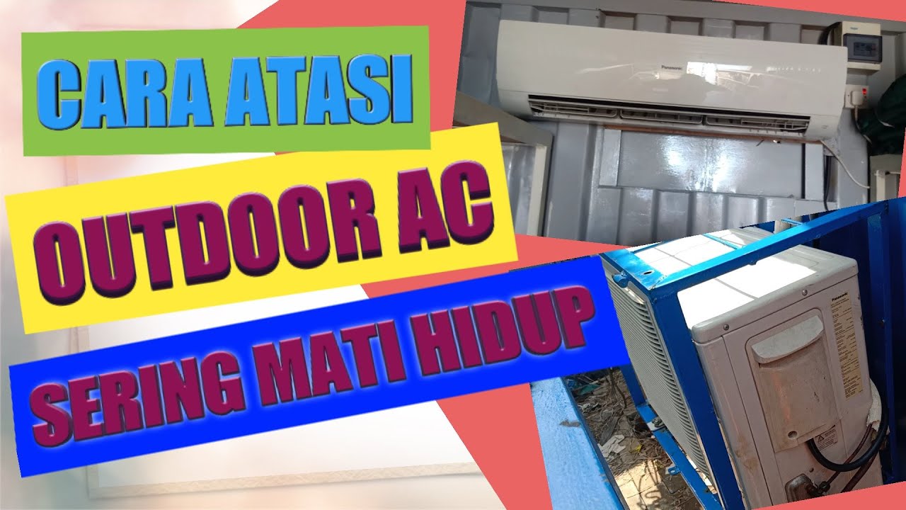 Cara Mengatasi AC Outdoor Mati Hidup: Solusi Mudah untuk Masalah Anda