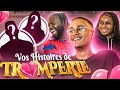 Vos histoires de tromperie ft lonni et yvalandria