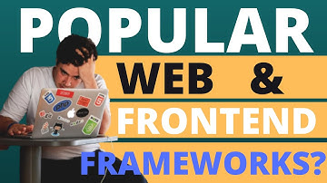 Popular Web And Front- End Frameworks | Web Frameworks | Frontend Frameworks  | 2021