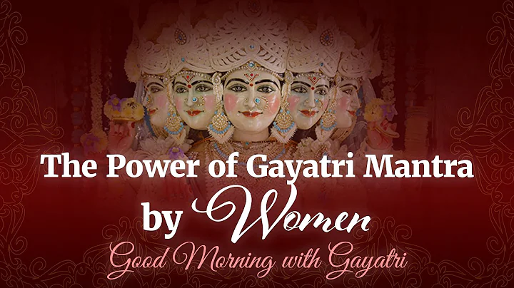 The Power of Gayatri Mantra by Women | Good Morning with Gayatri