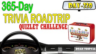 DAY 320 - Quizlet Challenge - an L\&T Ricketts Random Knowledge Quiz ( ROAD TRIpVIA- Episode 1340 )