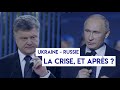 Ukraine - Russie : la crise, et après ?