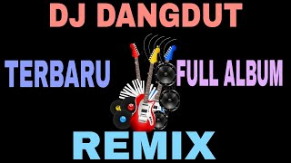 DJ DANGDUT REMIX FULL ALBUM TERBARU 2021 FULL BASS || DJ TIKTOK VIRAL 2021