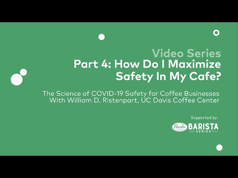 Video Series Part 4 - How Do I Maximize Safety In My Cafe?