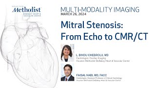 Mitral Stenosis: from Echo to CMR/CT (L. Bindu Chebrolu, MD and Faisal Nabi, MD)