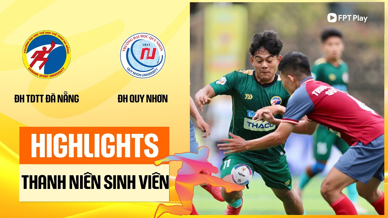 Highlights: ĐH TDTT Đà Nẵng - ĐH Quy Nhơn | Kịch tính derby miền Trung, siêu phẩm ấn định kết cục