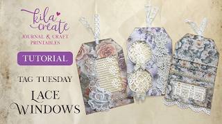 Tag Tuesday Tutorial - Lace Window Tags | KILA Create Printables