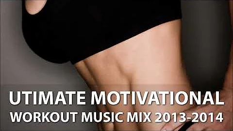 Ultimate Motivational Workout Music Mix 2015