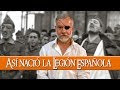 Así nació la Legión Española