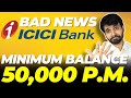 BIG BREAKING: ICICI Account Minimum Balance is Now 50,000 Per Month | Check Pinned Comment