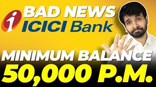 BIG BREAKING: ICICI Account Minimum Balance is Now 50,000 Per Month | Check Pinned Comment