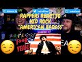 Rappers React To Kid Rock &quot;American Badass&quot;!!!
