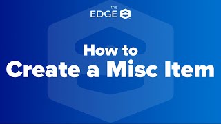 How To Create a Misc Item | The EDGE Version 12