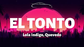 EL TONTO - Lola Indigo, Quevedo - Letra/Lyrics