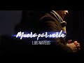 MUERO POR VERLA (Video Letra) - Luis Mateus
